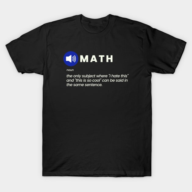 Math: The Love-Hate Relationship T-Shirt by sarsia
